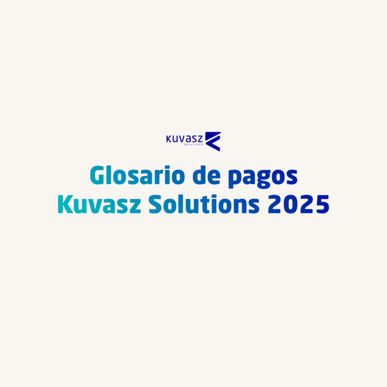 Glosario de pagos Kuvasz Solutions 2025