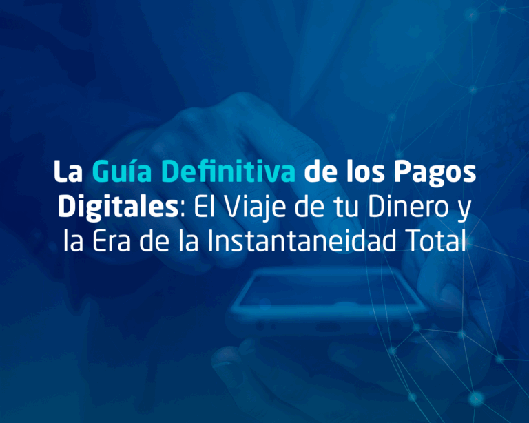 Guía Definitiva del Ecosistema Transaccional: De la Tarjeta al Pago Instantáneo y Blockchain