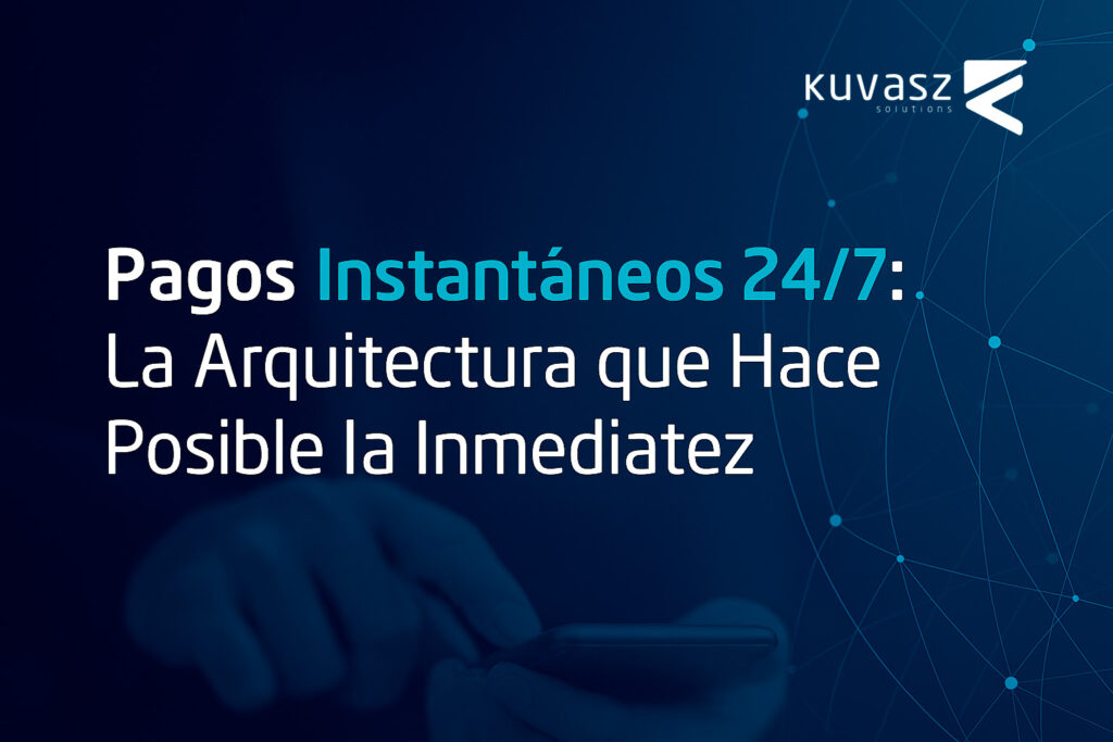 Pagos Instantáneos 24/7: El Desafío Operacional que Nadie Está Contando