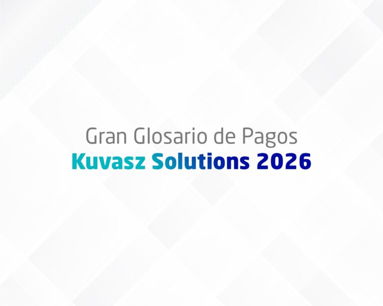 Glosario de pagos Kuvasz Solutions 2026