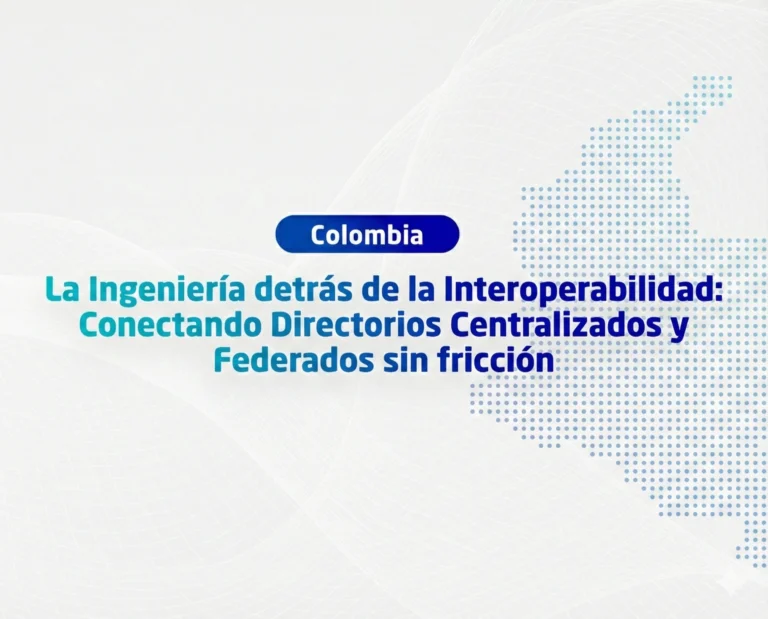 La Ingeniería detrás de la Interoperabilidad: Conectando Directorios Centralizados y Federados sin fricción