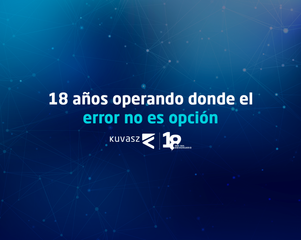 18 años operando donde el error no es opción